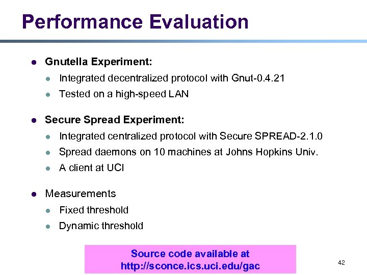 Performance Evaluation l Gnutella Experiment: l Integrated decentralized protocol with Gnut-0. 4. 21 l