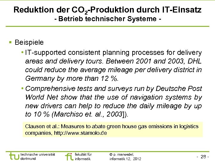 Reduktion der CO 2 -Produktion durch IT-Einsatz - Betrieb technischer Systeme - Beispiele •