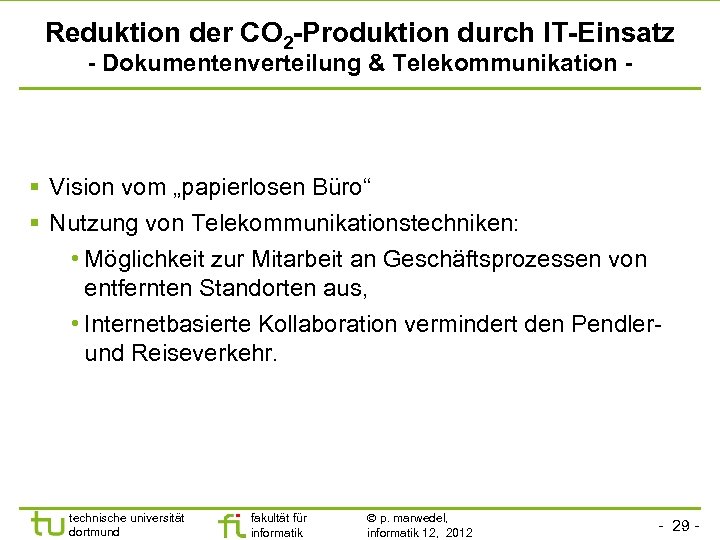 Reduktion der CO 2 -Produktion durch IT-Einsatz - Dokumentenverteilung & Telekommunikation - Vision vom