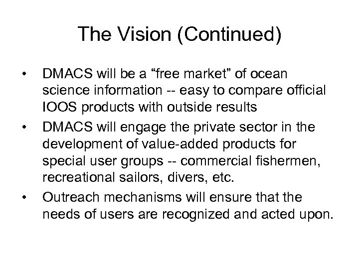 The Vision (Continued) • • • DMACS will be a “free market” of ocean