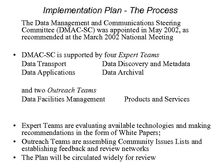 Implementation Plan - The Process The Data Management and Communications Steering Committee (DMAC-SC) was
