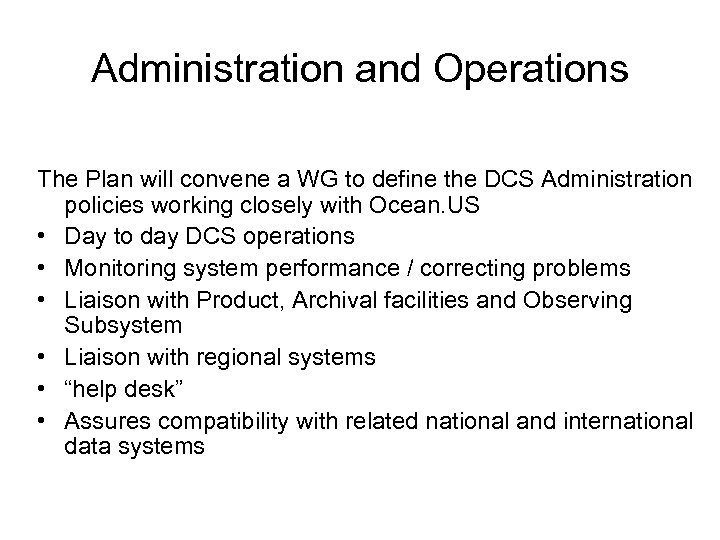 Administration and Operations The Plan will convene a WG to define the DCS Administration