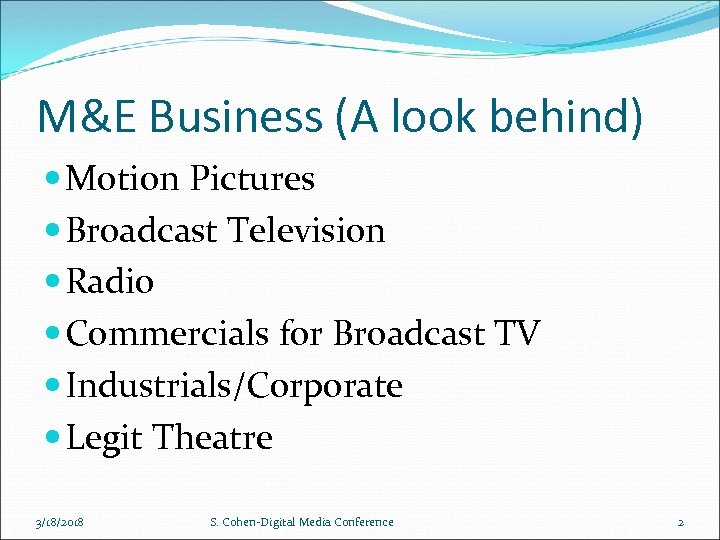 M&E Business (A look behind) Motion Pictures Broadcast Television Radio Commercials for Broadcast TV