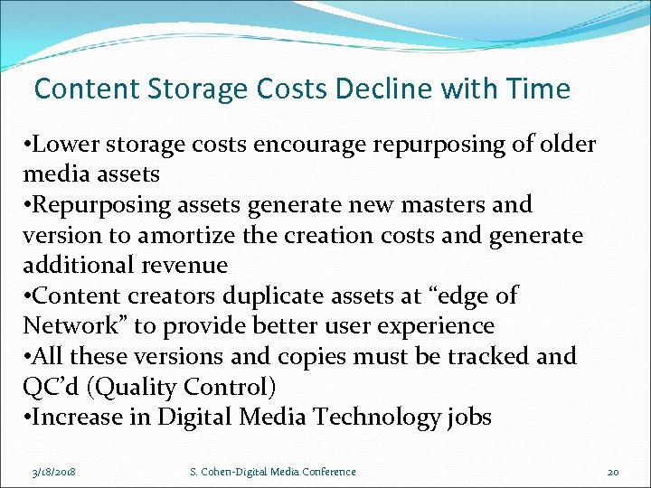 Content Storage Costs Decline with Time • Lower storage costs encourage repurposing of older