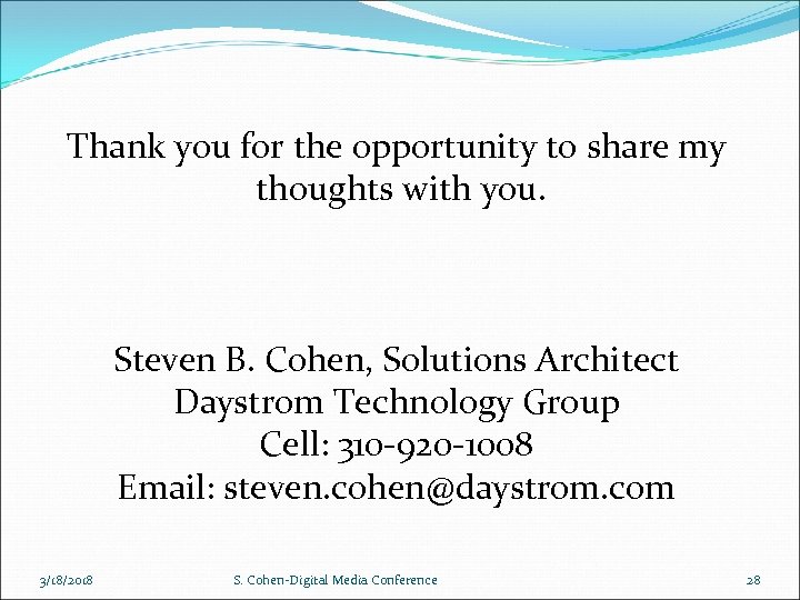 Thank you for the opportunity to share my thoughts with you. Steven B. Cohen,