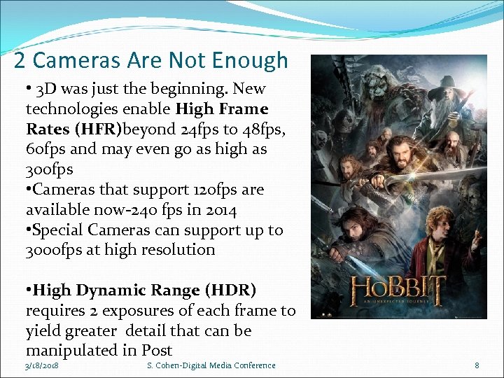 2 Cameras Are Not Enough • 3 D was just the beginning. New technologies