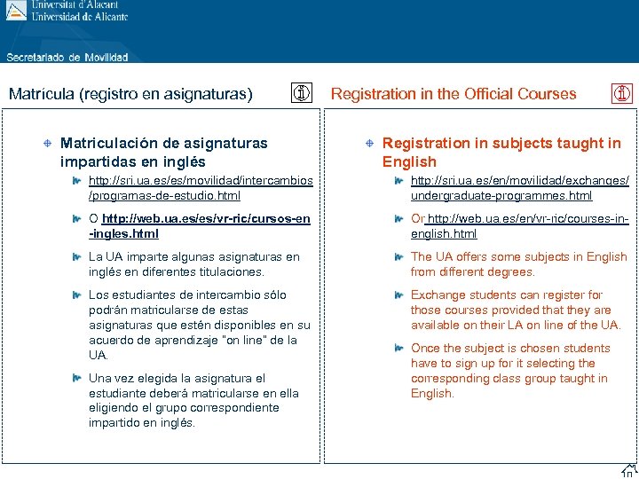 Matrícula (registro en asignaturas) Matriculación de asignaturas impartidas en inglés Registration in the Official