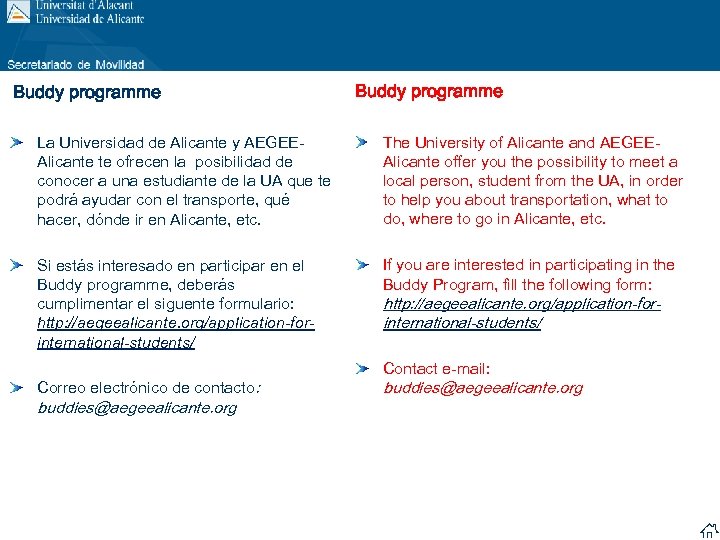 Buddy programme La Universidad de Alicante y AEGEEAlicante te ofrecen la posibilidad de conocer