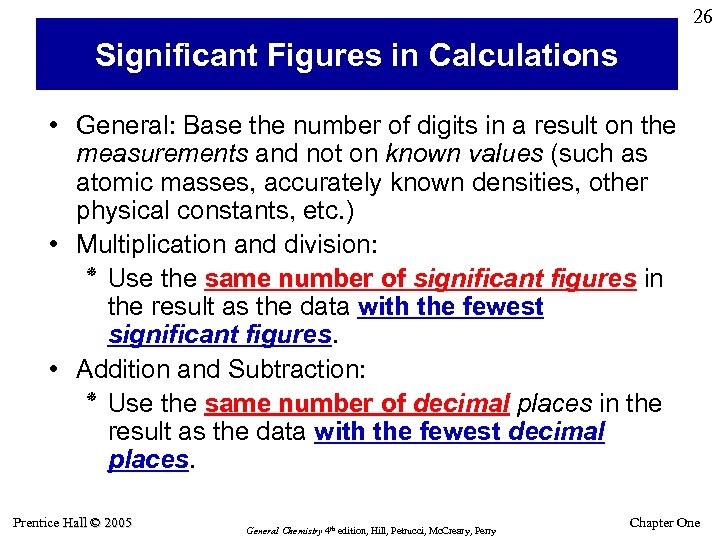 26 Significant Figures in Calculations • General: Base the number of digits in a