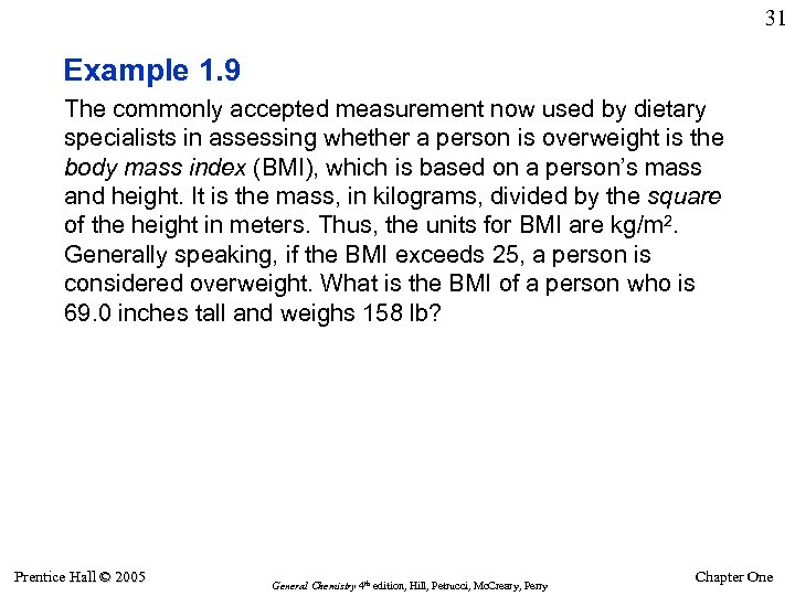 31 Example 1. 9 The commonly accepted measurement now used by dietary specialists in