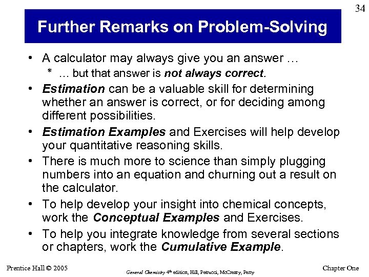 34 Further Remarks on Problem-Solving • A calculator may always give you an answer