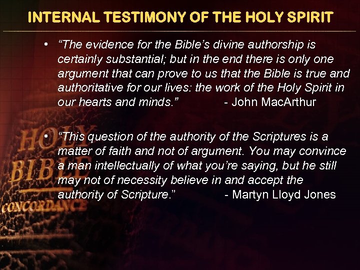 INTERNAL TESTIMONY OF THE HOLY SPIRIT • “The evidence for the Bible’s divine authorship