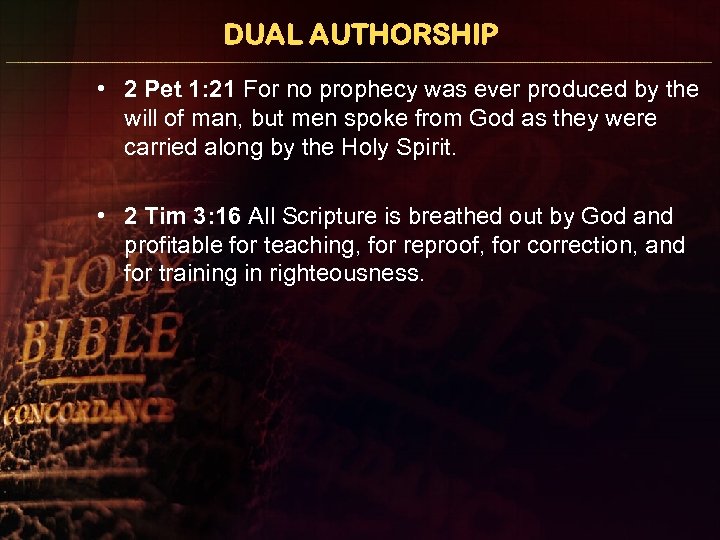 DUAL AUTHORSHIP • 2 Pet 1: 21 For no prophecy was ever produced by