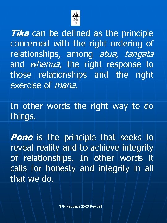  Tika can be defined as the principle concerned with the right ordering of