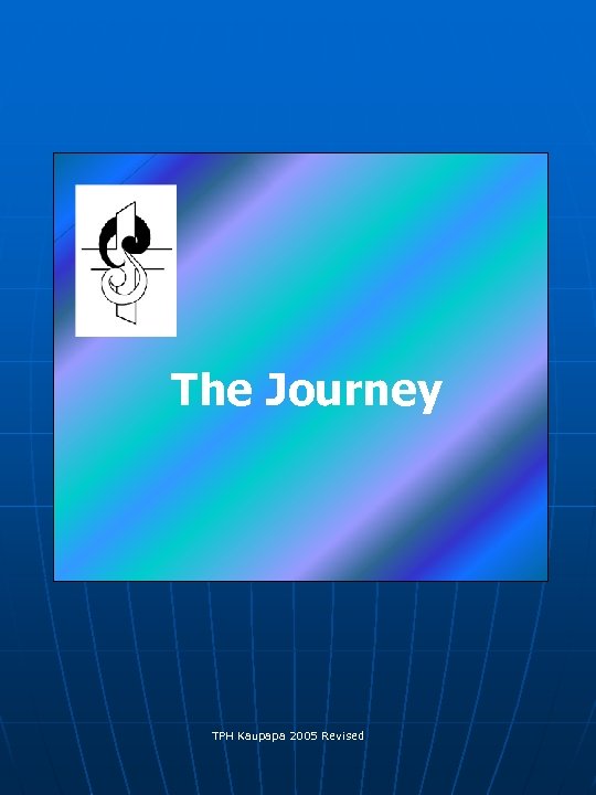 The Journey TPH Kaupapa 2005 Revised 