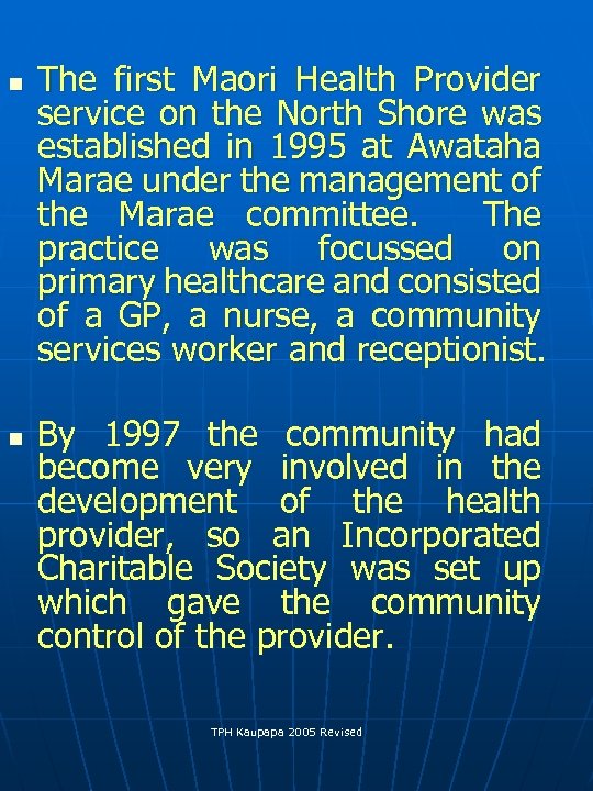 n n The first Maori Health Provider service on the North Shore was established