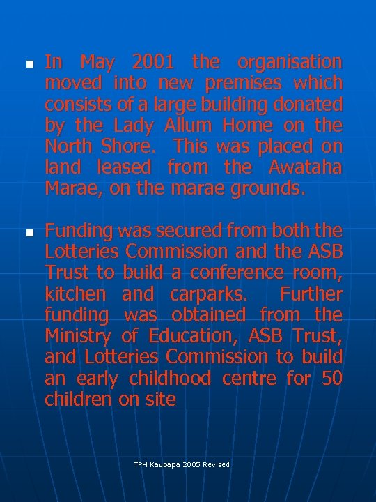 n n In May 2001 the organisation moved into new premises which consists of