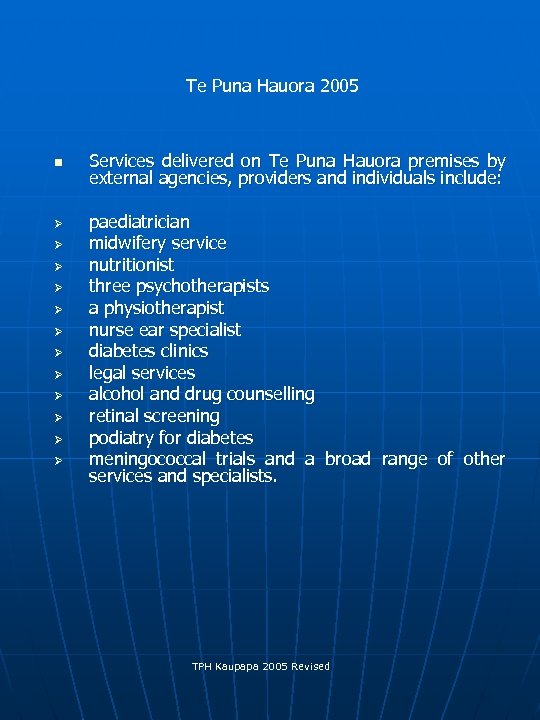 Te Puna Hauora 2005 n Ø Ø Ø Services delivered on Te Puna Hauora