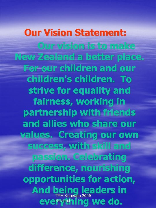  Our Vision Statement: Our vision is to make New Zealand a better place.