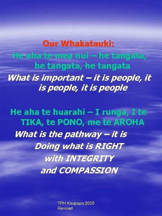  Our Whakatauki: He aha te mea nui – he tangata, he tangata What