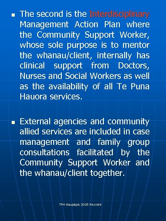 n n The second is the Interdisciplinary Management Action Plan where the Community Support