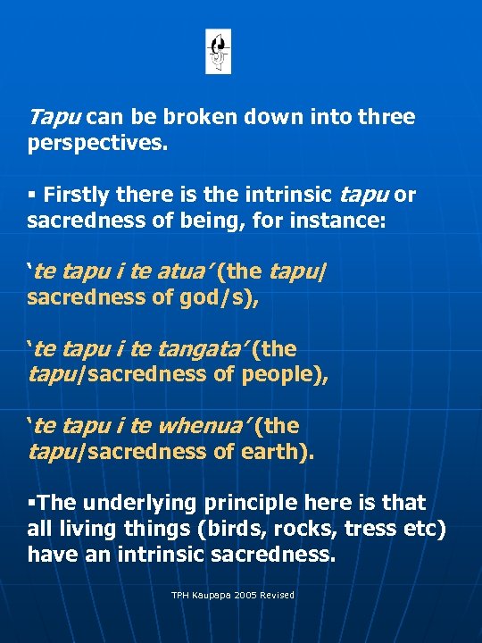  Tapu can be broken down into three perspectives. § Firstly there is the