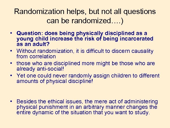 Randomization helps, but not all questions can be randomized…. ) • Question: does being