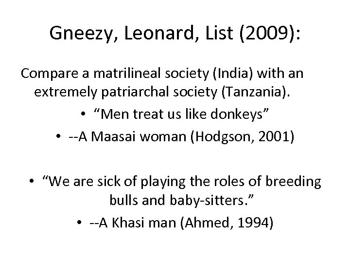 Gneezy, Leonard, List (2009): Compare a matrilineal society (India) with an extremely patriarchal society