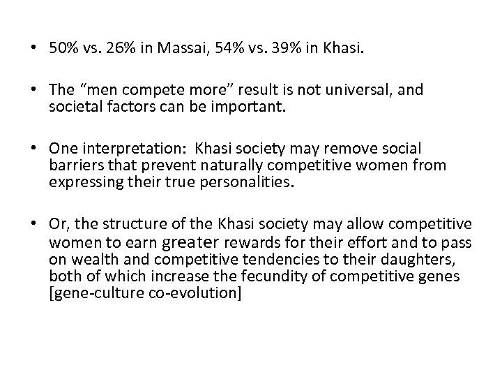  • 50% vs. 26% in Massai, 54% vs. 39% in Khasi. • The