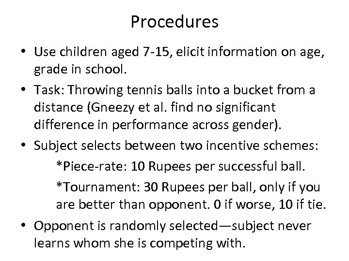 Procedures • Use children aged 7 -15, elicit information on age, grade in school.
