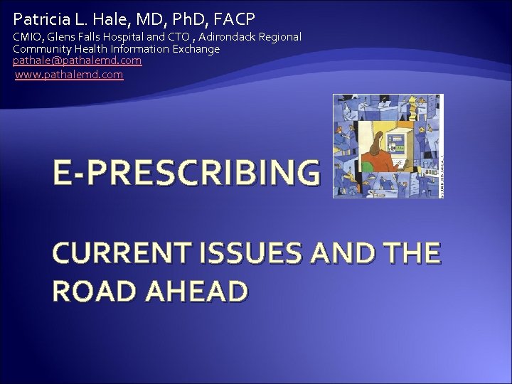 Patricia L. Hale, MD, Ph. D, FACP CMIO, Glens Falls Hospital and CTO ,