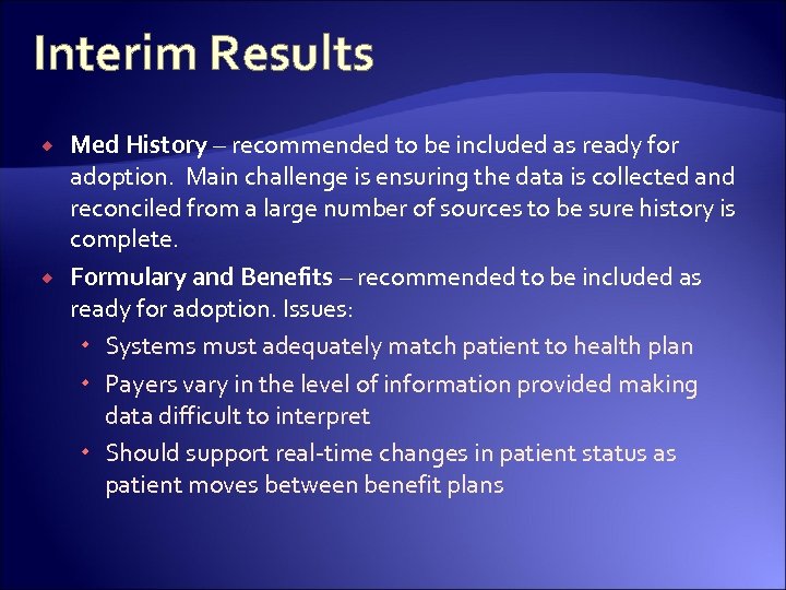 Interim Results Med History – recommended to be included as ready for adoption. Main
