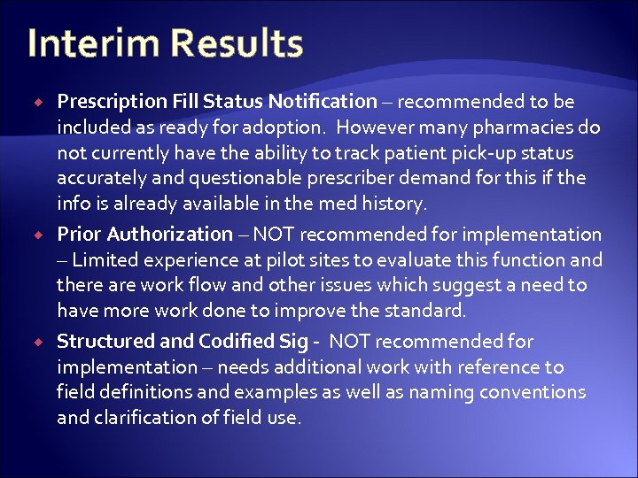Interim Results Prescription Fill Status Notification – recommended to be included as ready for