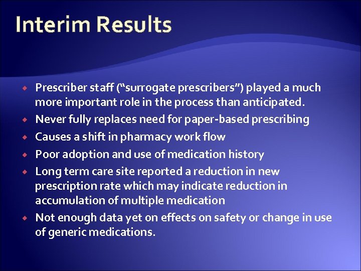 Interim Results Prescriber staff (“surrogate prescribers”) played a much more important role in the
