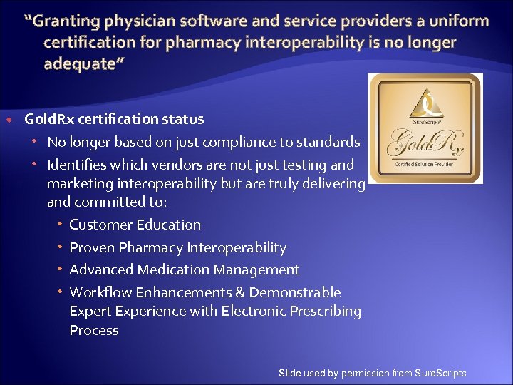 “Granting physician software and service providers a uniform certification for pharmacy interoperability is no