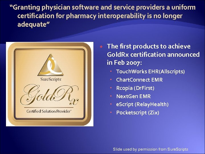 “Granting physician software and service providers a uniform certification for pharmacy interoperability is no