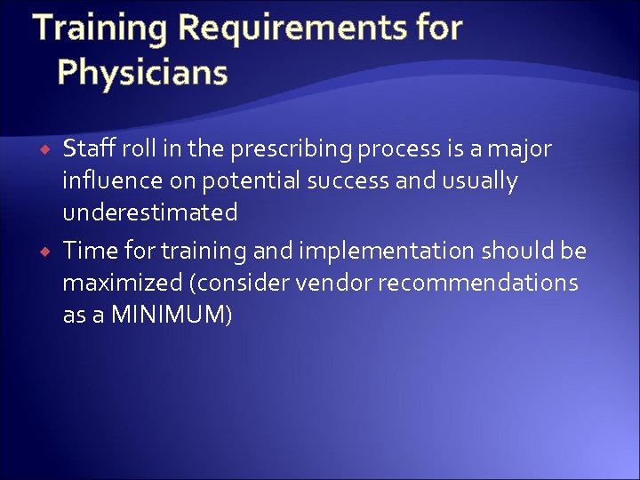 Training Requirements for Physicians Staff roll in the prescribing process is a major influence