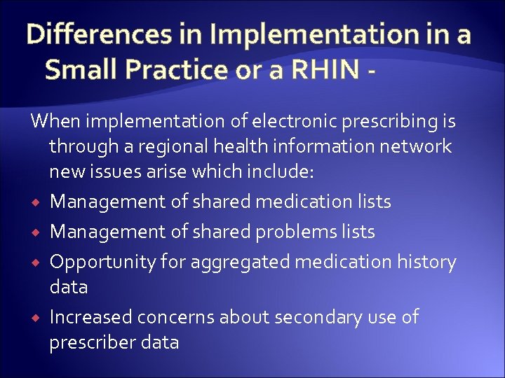 Differences in Implementation in a Small Practice or a RHIN When implementation of electronic