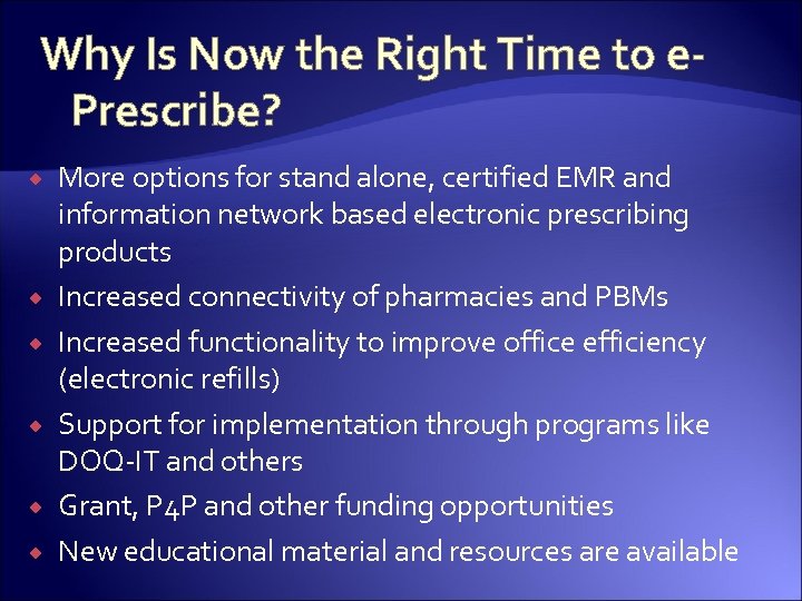 Why Is Now the Right Time to e. Prescribe? More options for stand alone,