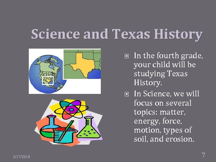 Science and Texas History 3/17/2018 In the fourth grade, your child will be studying