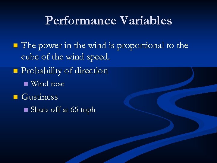 Performance Variables The power in the wind is proportional to the cube of the