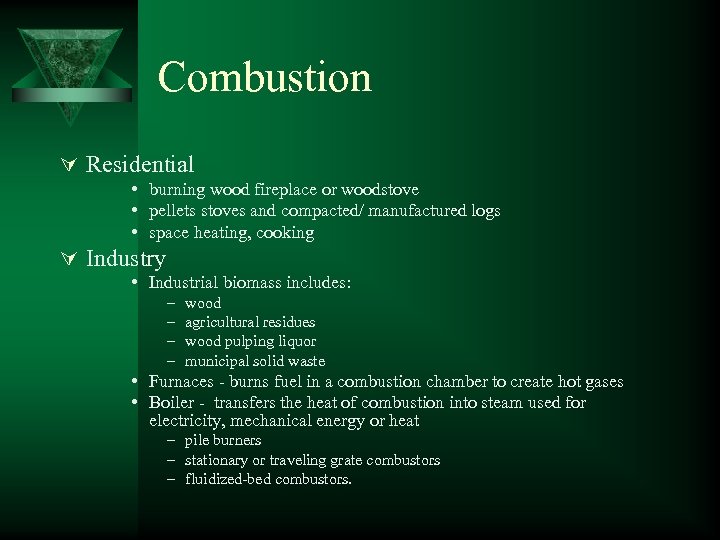 Combustion Ú Residential • burning wood fireplace or woodstove • pellets stoves and compacted/