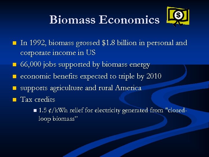 Biomass Economics n n n In 1992, biomass grossed $1. 8 billion in personal