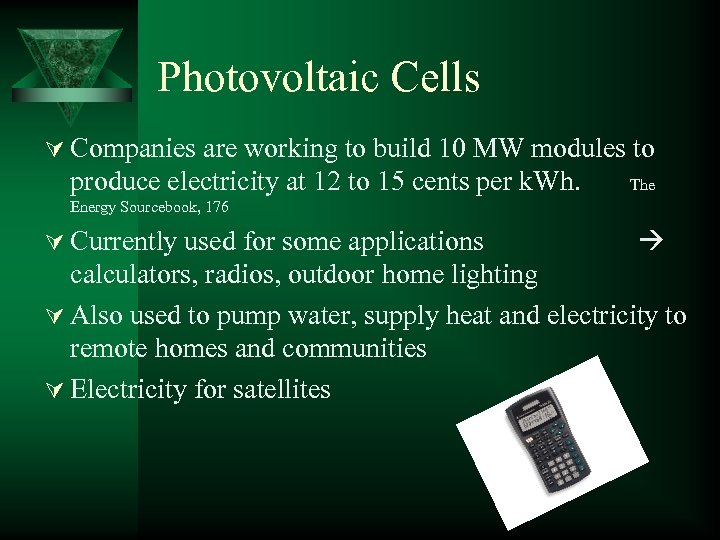 Photovoltaic Cells Ú Companies are working to build 10 MW modules to produce electricity