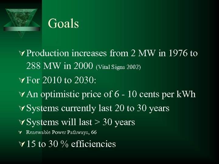 Goals Ú Production increases from 2 MW in 1976 to 288 MW in 2000