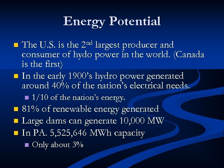 Energy Potential The U. S. is the 2 nd largest producer and consumer of