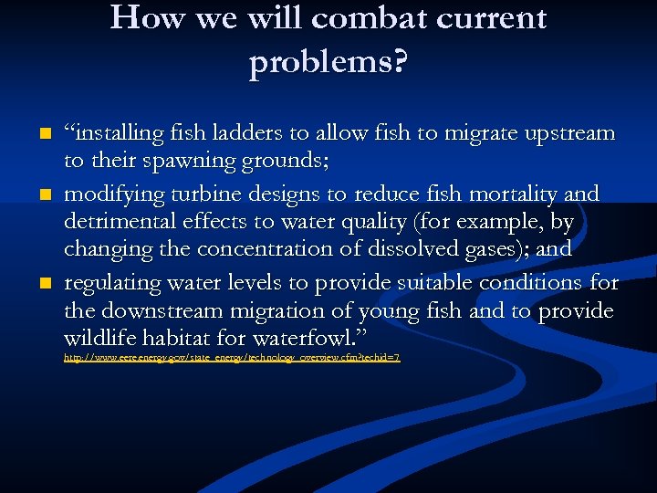 How we will combat current problems? n n n “installing fish ladders to allow