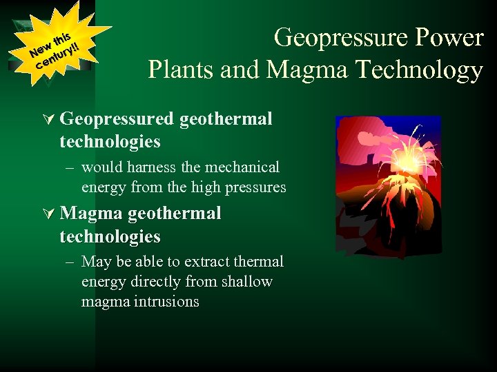 s thi ! w ! Ne ntury ce Geopressure Power Plants and Magma Technology