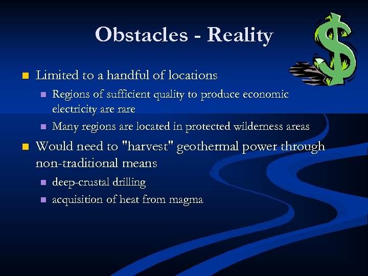 Obstacles - Reality n Limited to a handful of locations n n n Regions