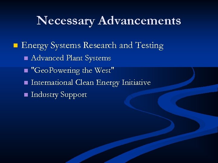 Necessary Advancements n Energy Systems Research and Testing Advanced Plant Systems n 
